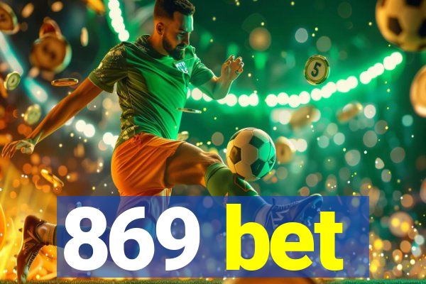 869 bet